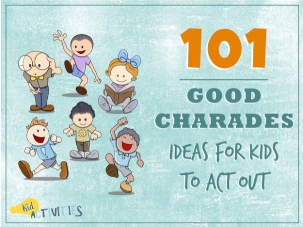 101 Good Charades-Ideas for Kids To Act Out